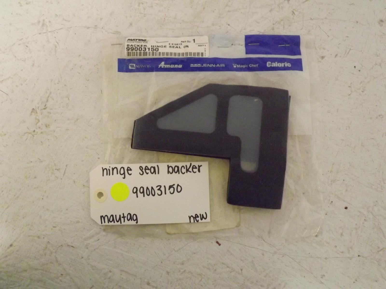 Maytag Dishwasher 99003150 Hinge Seal Backer New Maytag Dishwasher 99003150 Hinge Seal Backer New